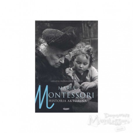 Maria Montessori. Historia aktualna